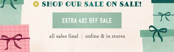 Shop our sale on sale. All sales final online and in-stores
