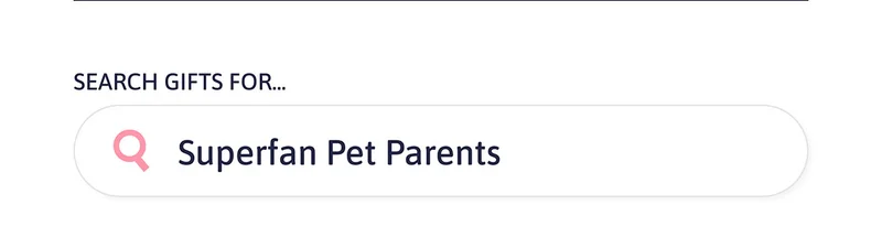 Search gifts for... Superfan Pet Parents