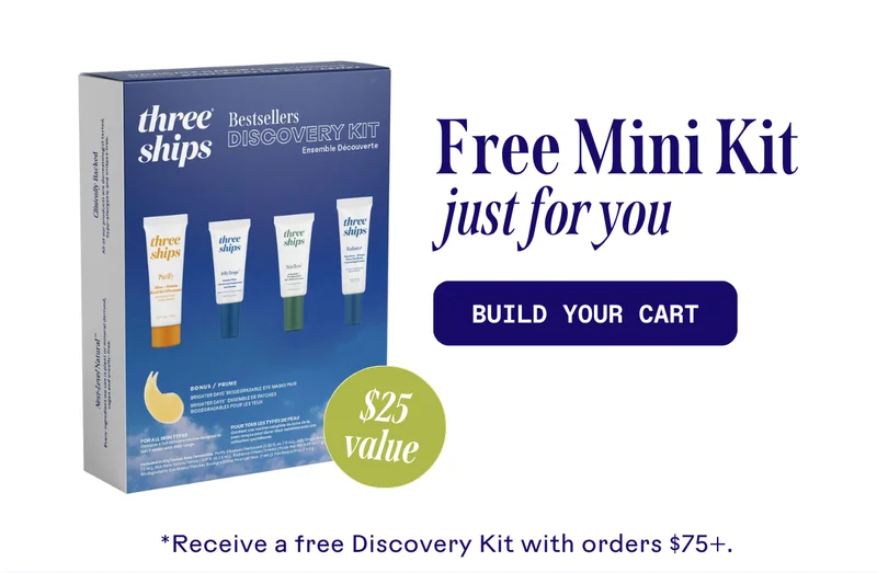 Free Mini Kit just for you. Build your cart.