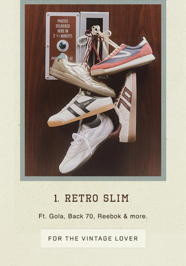 1. retro slim, ft. gola, back 70, reebok and more. for the vintage lover