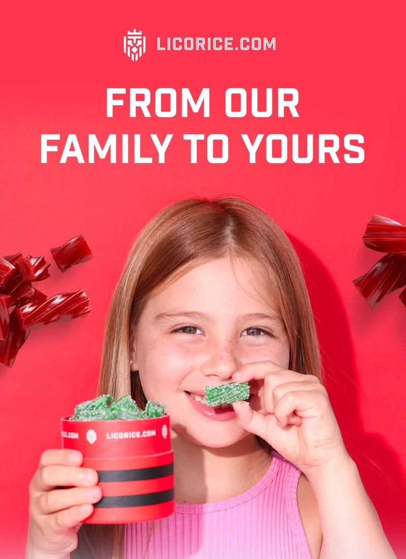 LICORICE.COM | FROM OUR FAMILY TO YOURS