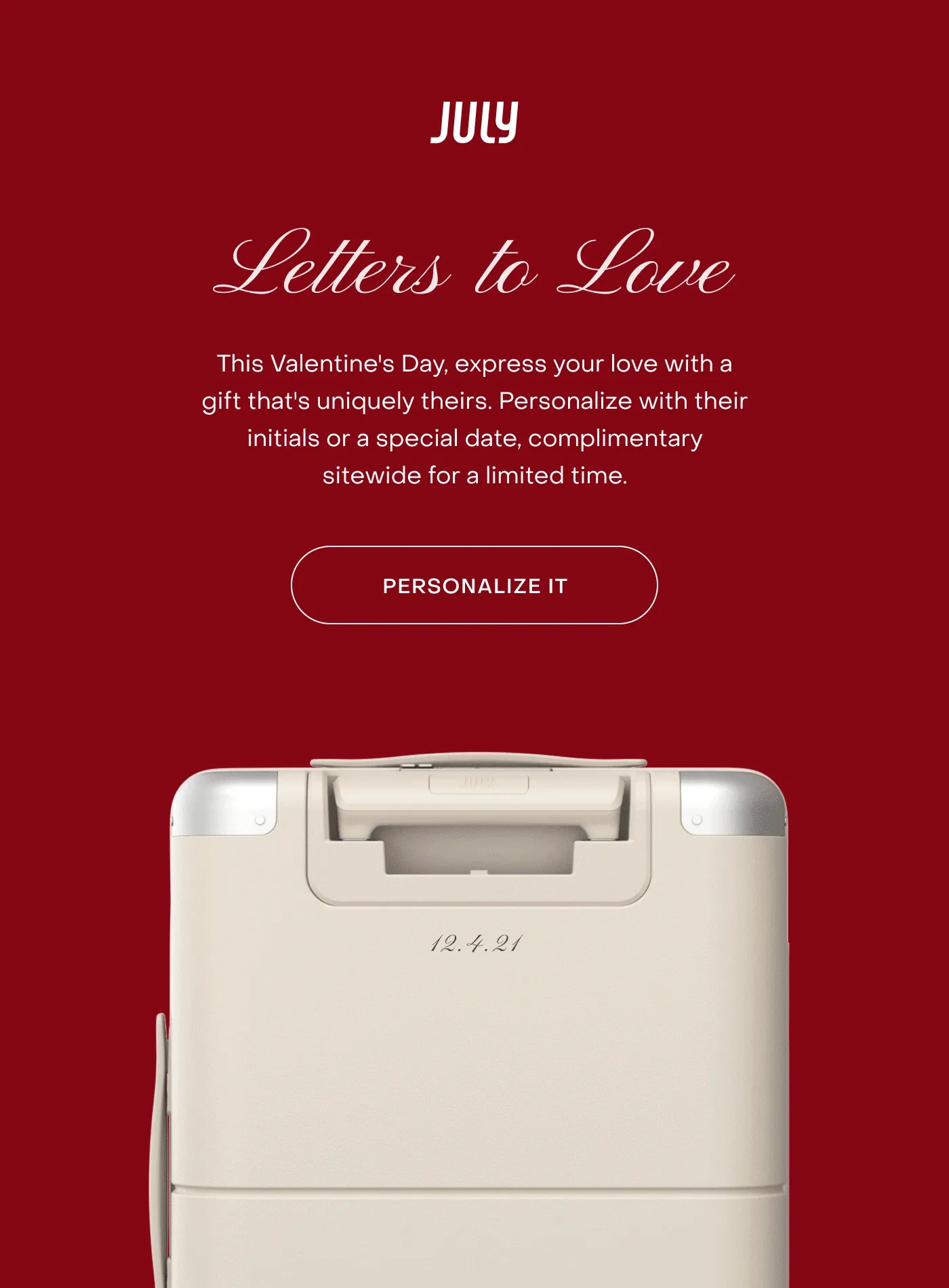 This Valentine's Day, express your love with a gift that's uniquely theirs. Personalise with their initials or a special date, complimentary sitewide for a limited time.