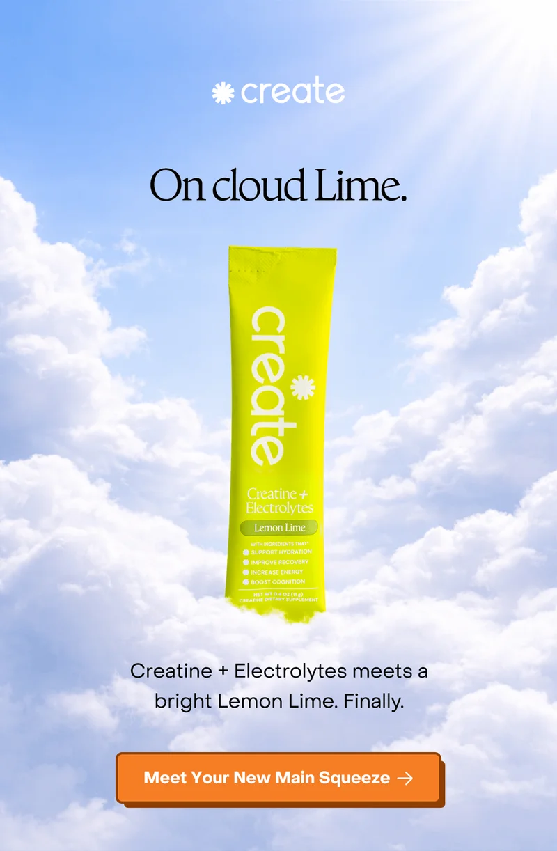 On Cloud Lime. Creatine + Elecrolytes meets a bright Lemon Lime. Finally. Meet your new main squeeze.