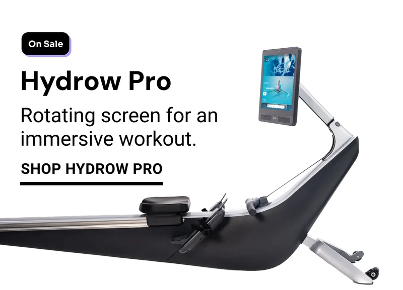 On Sale. Hydrow Pro. Rotating screen for an immersive workout. Shop Hydrow Pro.
