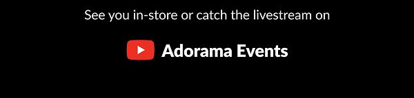 See you in-store or catch the livestream on Adorama Events