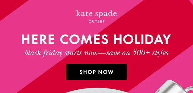 HERE COMES HOLIDAY black friday starts now—save on 500+ styles Shop Now take an extra 25% off almost everything