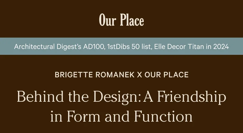 Our Place - Brigette Romanek x Our Place - Behind the Design: A Friendship in Form and Function