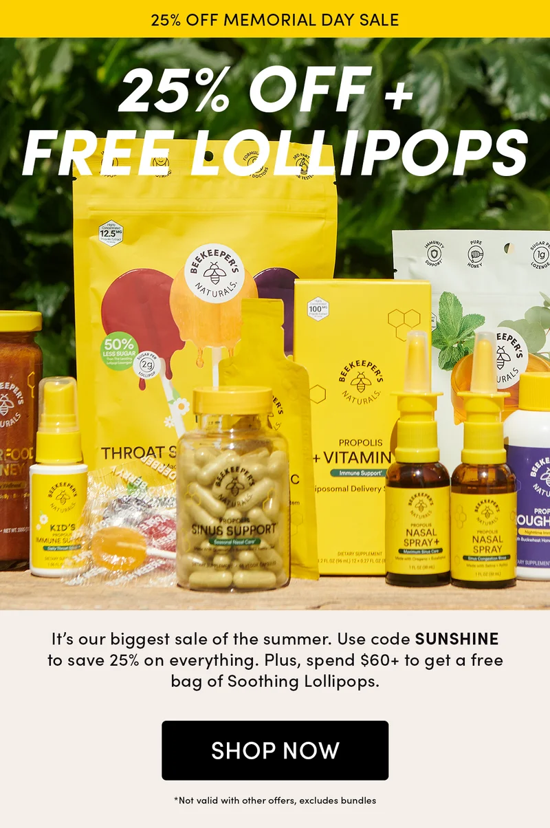 25% Off + Free Lollipops   It’s our biggest sale of the summer. Use code SUNSHINE to save 25% on everything.  Plus, spend $60+ to get a free bag of Soothing Lollipops.