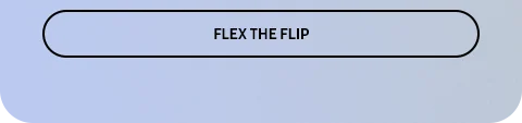 FLEX THE FLIP
