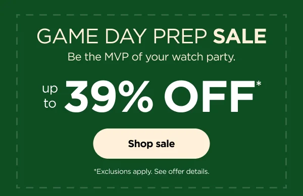 Game Day Prep Sale-Up to 39% off* select products