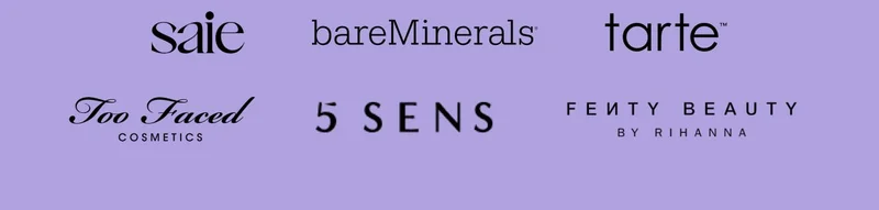 SAIE - BAREMINERALS - TARTE - TOO FACED COSMETICS - 5 SENS - FENTY BEAUTY BY RIHANNA