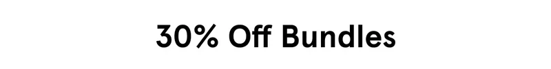 30% Off Bundles