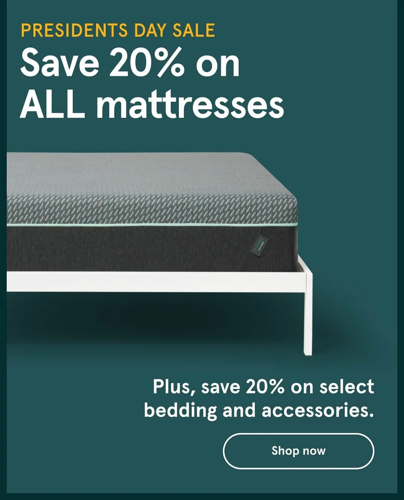 Presidents Day Sale | Save 20% on ALL mattresses | Shop Now