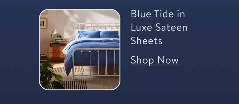 Blue tide in luxe sateen sheets