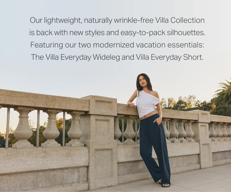 Our lightweight, naturally wrinkle-free Villa Collection is back with new styles and easy-to-pack silhouettes.