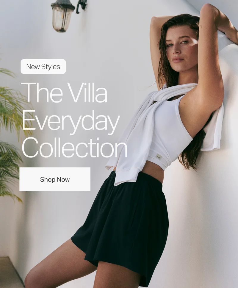 New Styles: The Villa Everyday Collection - Shop Now