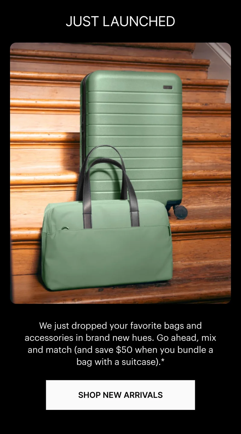 JUST LAUNCHED. DEK: We just dropped your favorite bags and accessories in brand new hues. Go ahead, mix and match.