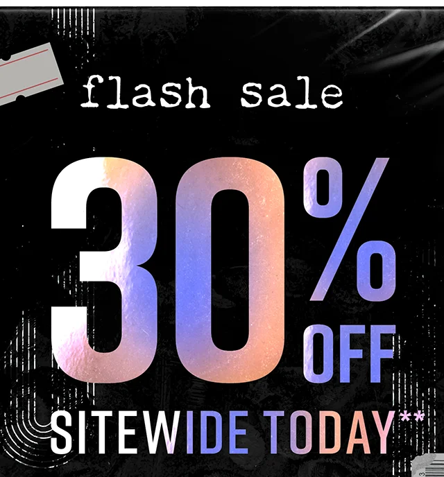 Flash Sale 30% Off Sitewide Today. Not Combinable with Other Offers. Shop Now