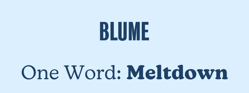 BLUME: One Word, Meltdown