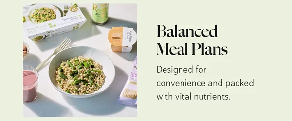Balanced Meal Plans: Designed for convenience and packed with vital nutrients.