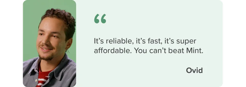 It's reliable, it's fast, it's super affordable. You can't beat Mint - Ovid