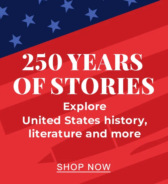 250 Years of Stories: Explore United States history, literature and more - SHOP NOW