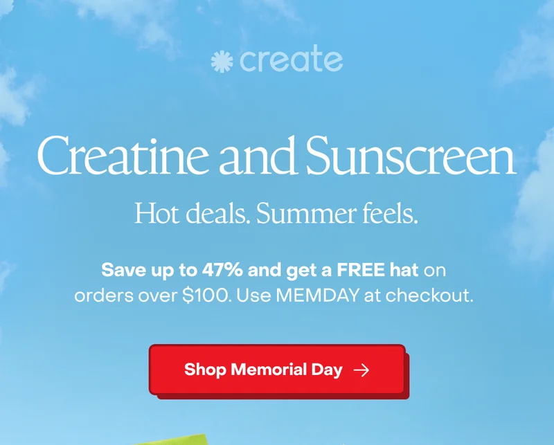Creatine and Sunscreen. Hot deals. Summer feels.