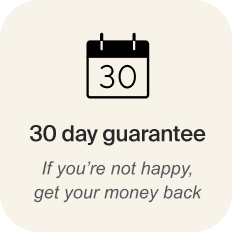 30 day guarantee | If you're not happy, get your money back 30 day guarantee | If you're not happy, get your money back