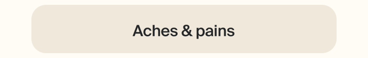 Aches & pains Aches & pains