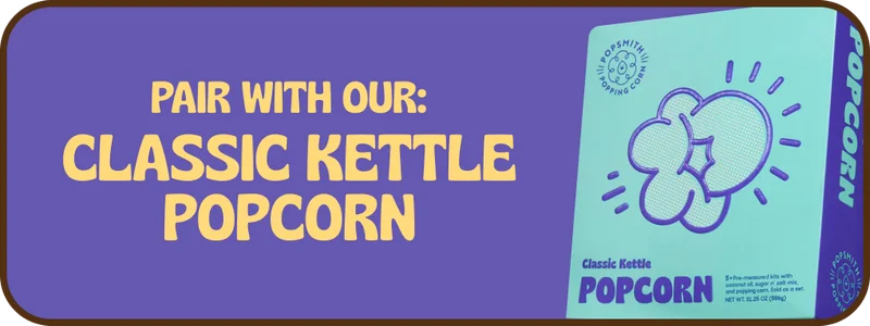 pair with our: classic kettle popcorn