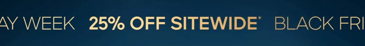 25% OFF SITE WIDE