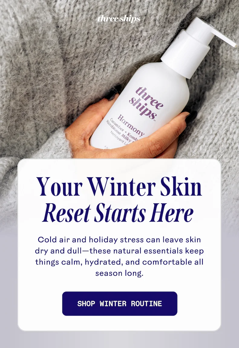 Your Winter Skin Reset Starts Here. Shop Winter Routine