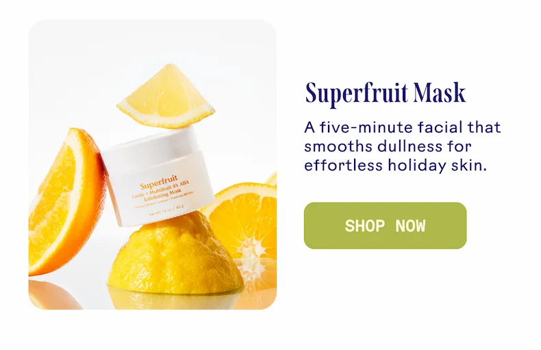 Superfruit Mask. Shop now.