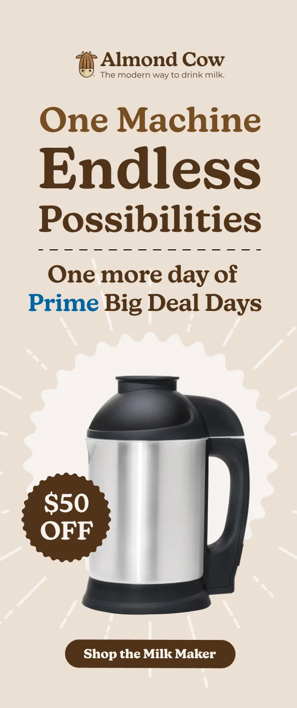 Almond Cow The modern way to drink milk. One Machine Endless Possibilities One more day of Prime Big Deal Day $50 OFF Shop the Milk Maker