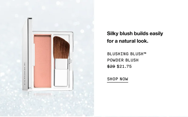Silky blush builds easily for a natural look. BLUSHING BLUSH TM POWDER BLUSH $21.75 SHOP NOW