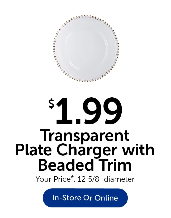 $1.99 Transparent Charger With Beaded Trim