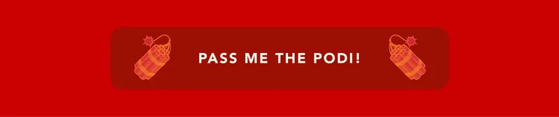 Pass Me The Podi