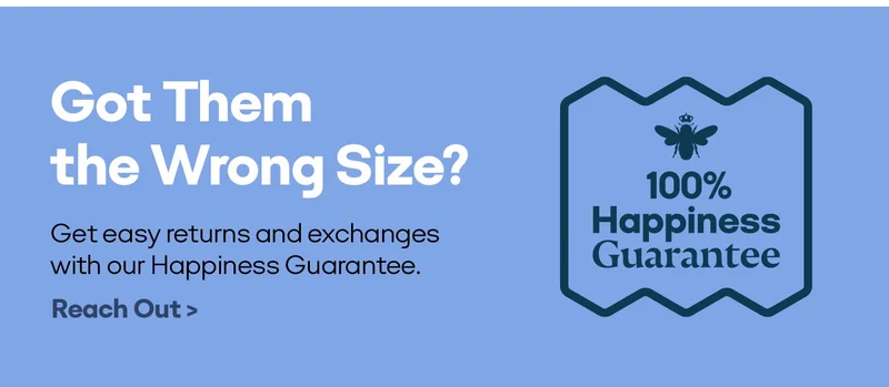 Got Them the Wrong Size? Get easy returns and exchanges with our Happiness Guarantee. | Reach Out | 100% Happiness Guarantee