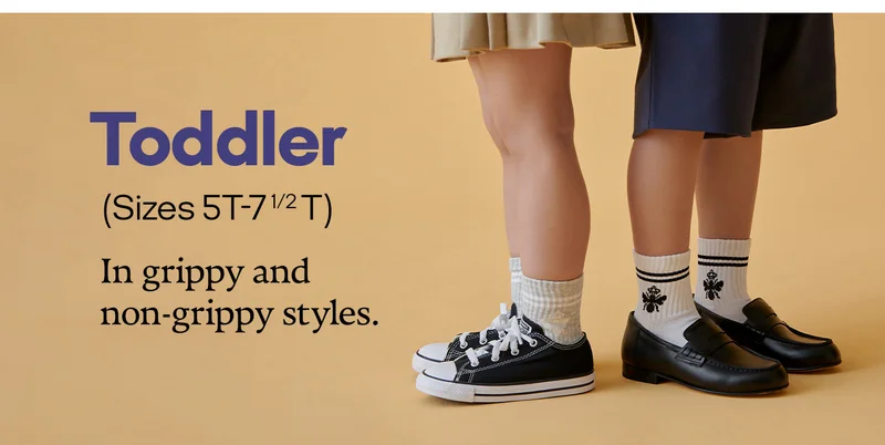 Toddler (Sizes 5T-7 1/2T) | In grippy and non-grippy styles.