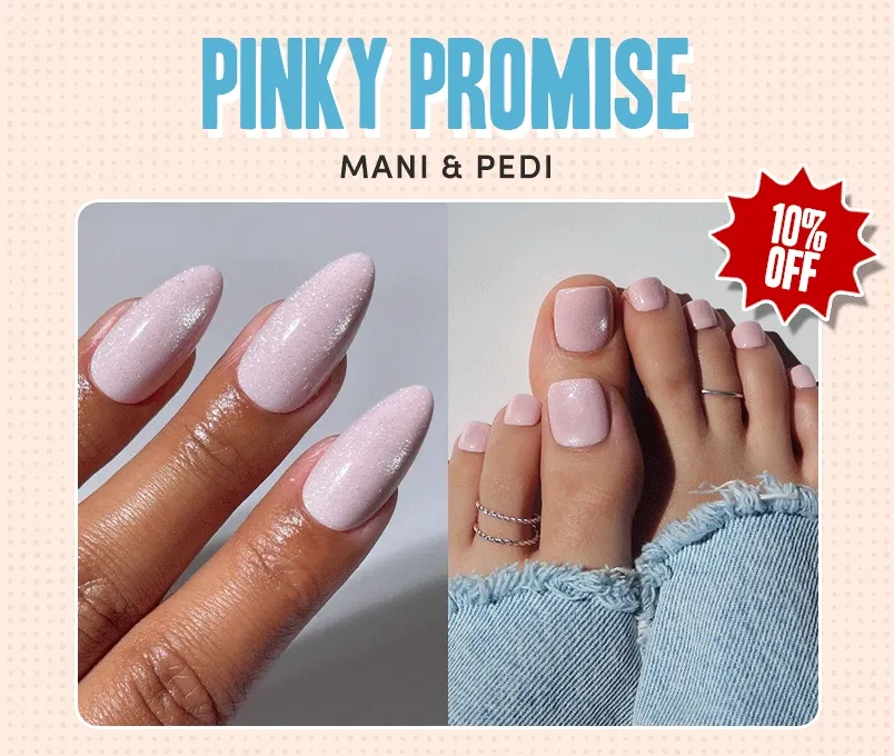 10% Off for Pinky Promise Mani & Pedi
