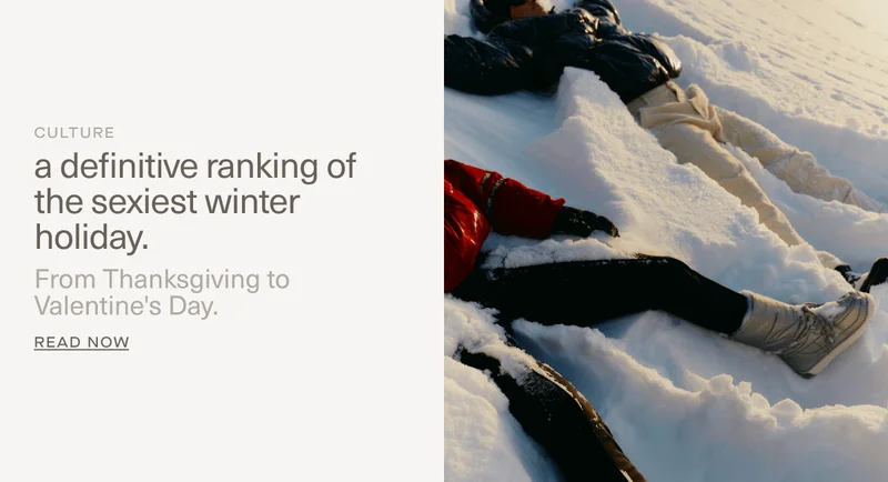 CULTURE | A definitive ranking of the sexiest winter holiday. | From&nbsp;Thanksgiving to Valentine's Day. | Read Now