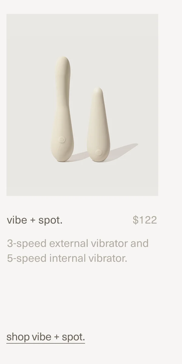 vibe + spot. | $122 | 3-speed external vibrator and 5-speed internal vibrator. | shop vibe + spot.