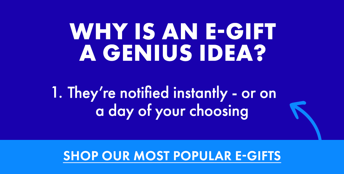 Shop our most popular e-gifts