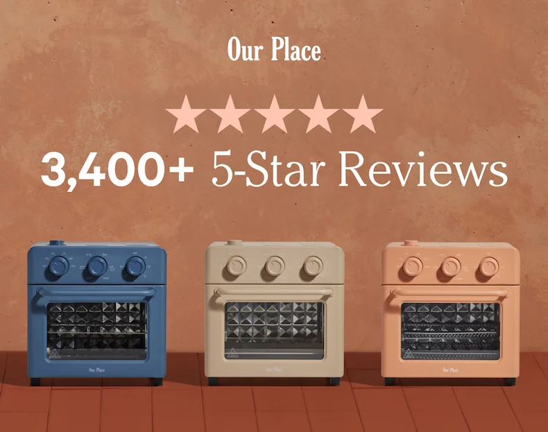 Our Place - 3,400+ 5-Star Reviews