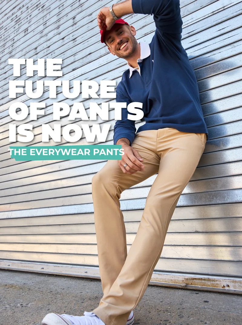 THE FUTURE OF PANTS IS NOW