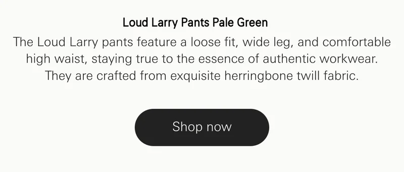 Loud Larry Pants Pale Green