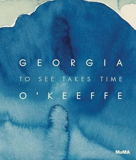 The cover of “Georgia O’Keeffe: To See Takes Time”