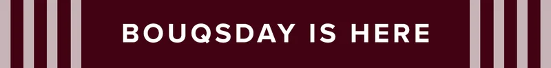 BOUQSDAY IS HERE