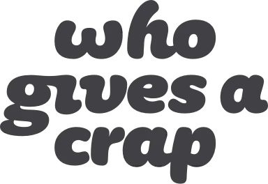 Who Gives A Crap