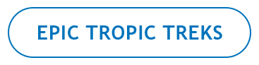 EPIC TROPICS TREKS